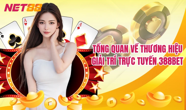388Bet – Web Cá Cược Đổi Thưởng Hấp Dẫn Top 1 Việt Nam 1 Tổng quan về thương hiệu giải trí trực tuyến 388bet