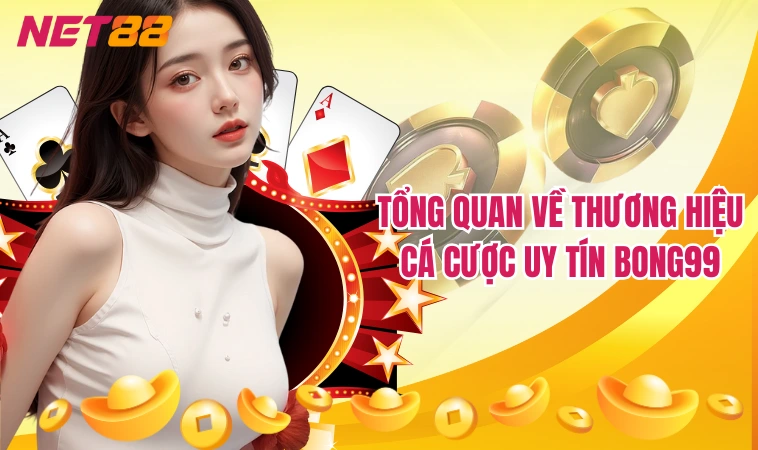 Bong99 – Nhà Cái Cá Độ Bóng Đá Xanh Chín Hot Nhất 2024 1 Tổng quan về thương hiệu cá cược uy tín Bong99