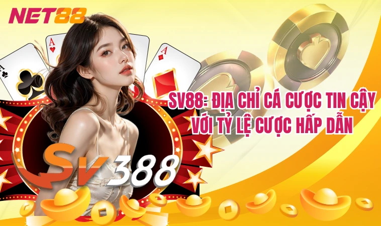Sv88: Những Lý Do Bạn Nên Chọn Cá Cược Tại Đây 2 Sv88: Địa chỉ cá cược tin cậy với tỷ lệ cược hấp dẫn